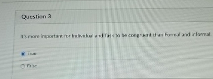  Question 3 It's more important for Individual and Task to be