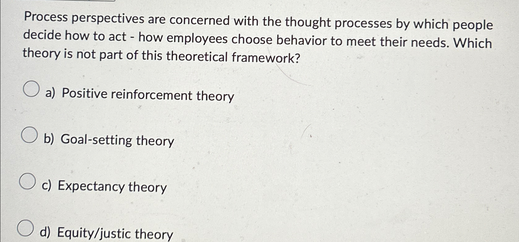  Process perspectives are concerned with the thought processes by which people