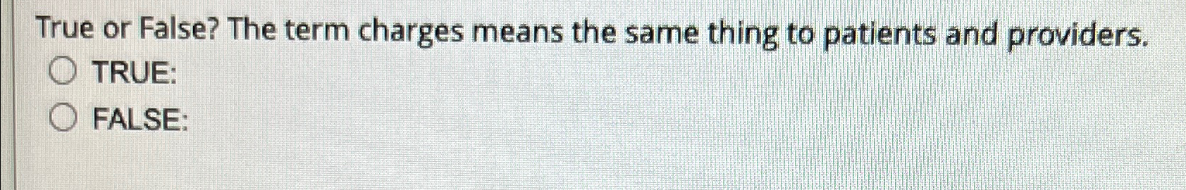  True or False? The term charges means the same thing to