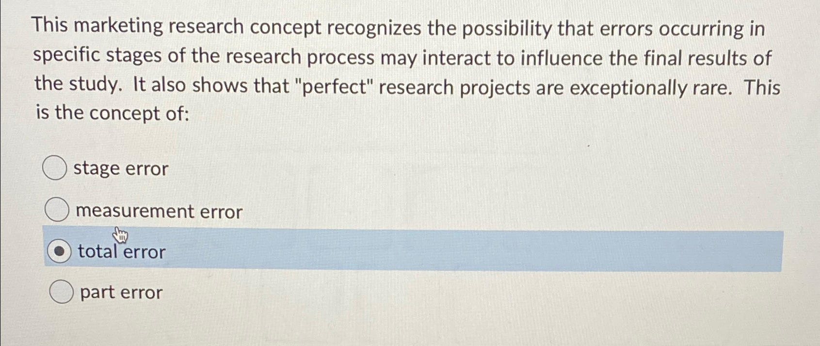  This marketing research concept recognizes the possibility that errors occurring in