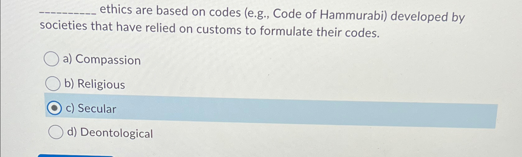  ethics are based on codes (e.g., Code of Hammurabi) developed by