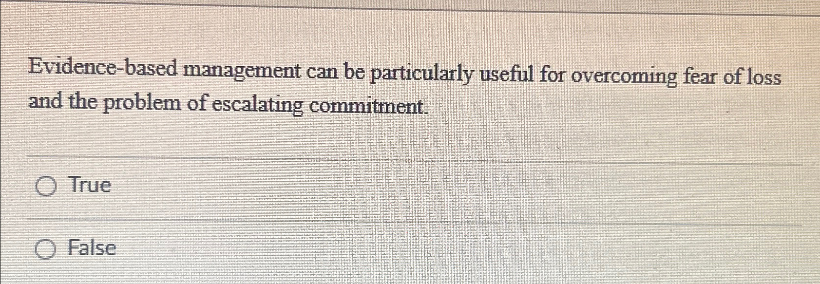  Evidence-based management can be particularly useful for overcoming fear of loss