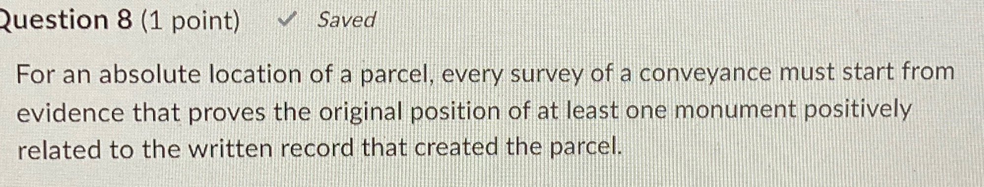  Question 8(1 point) Saved For an absolute location of a parcel,