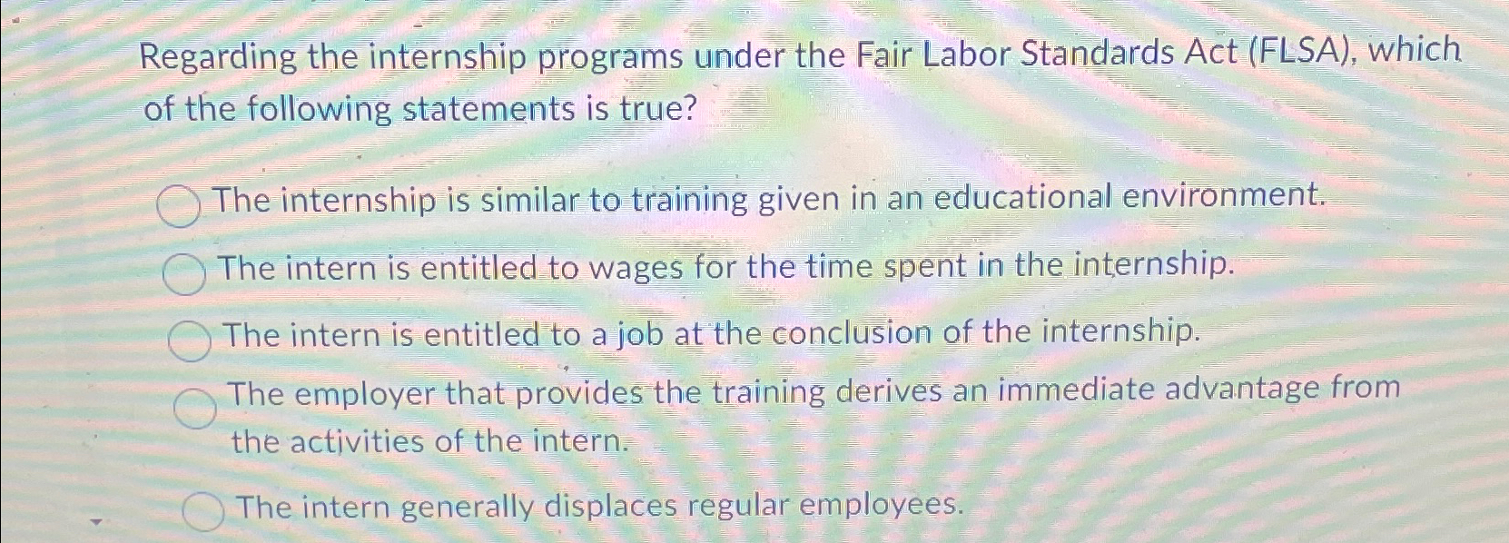  Regarding the internship programs under the Fair Labor Standards Act (FLSA),