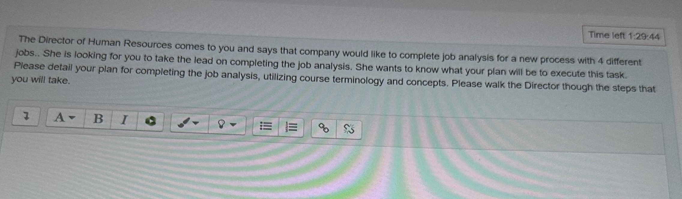  Time left 1:29:44 The Director of Human Resources comes to you