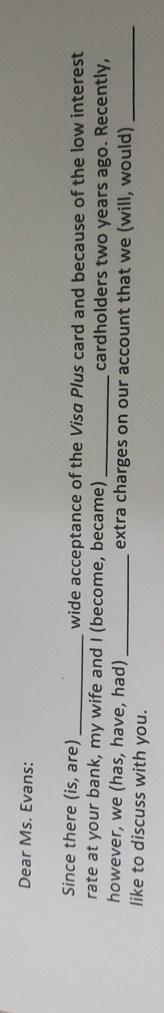  Dear Ms. Evans: Since there (is, are) wide acceptance of the
