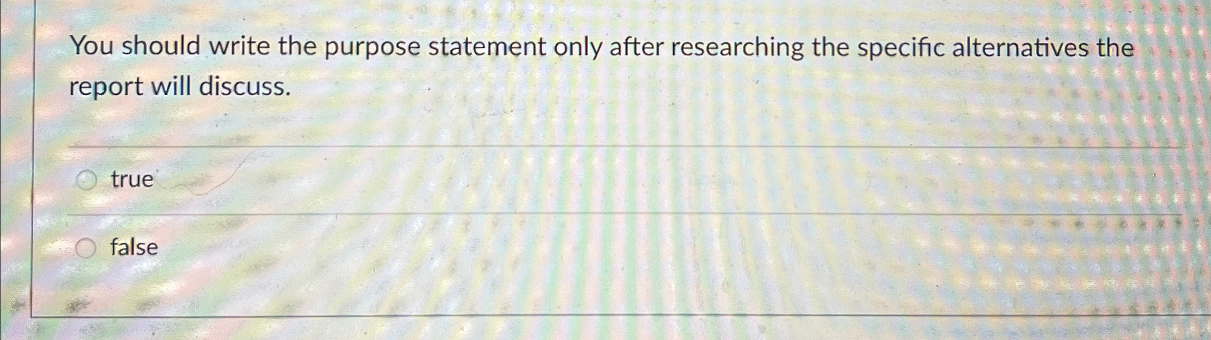  You should write the purpose statement only after researching the specific