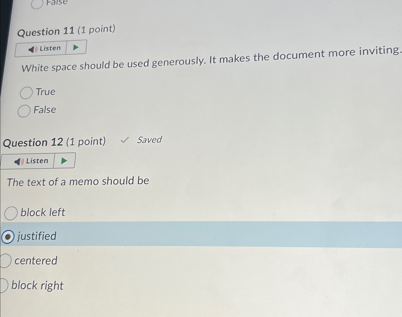  Question 11(1 point) Listen White space should be used generously. It