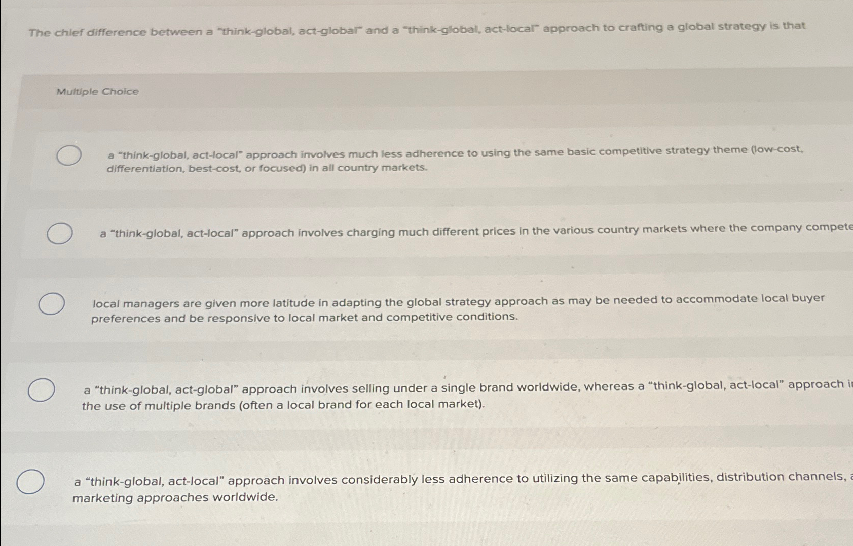  The chlef difference between a "think-global, act-global" and a "think-global, act-local"