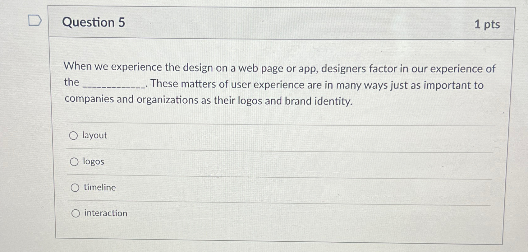 Question 5 1pts When we experience the design on a web