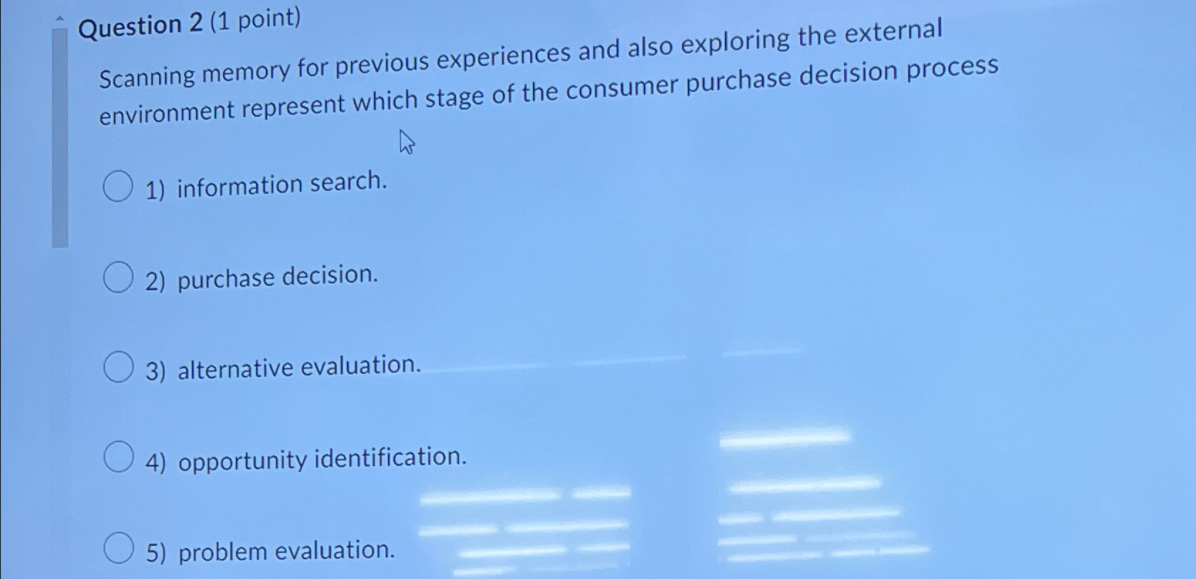  Question 2(1 point) Scanning memory for previous experiences and also exploring