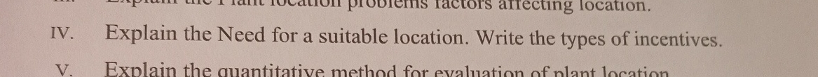  IV. Explain the Need for a suitable location. Write the types