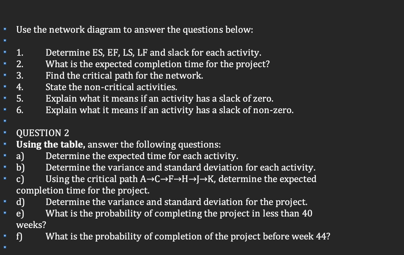 Please answer clearly and precisely! " Use the network diagram to answer