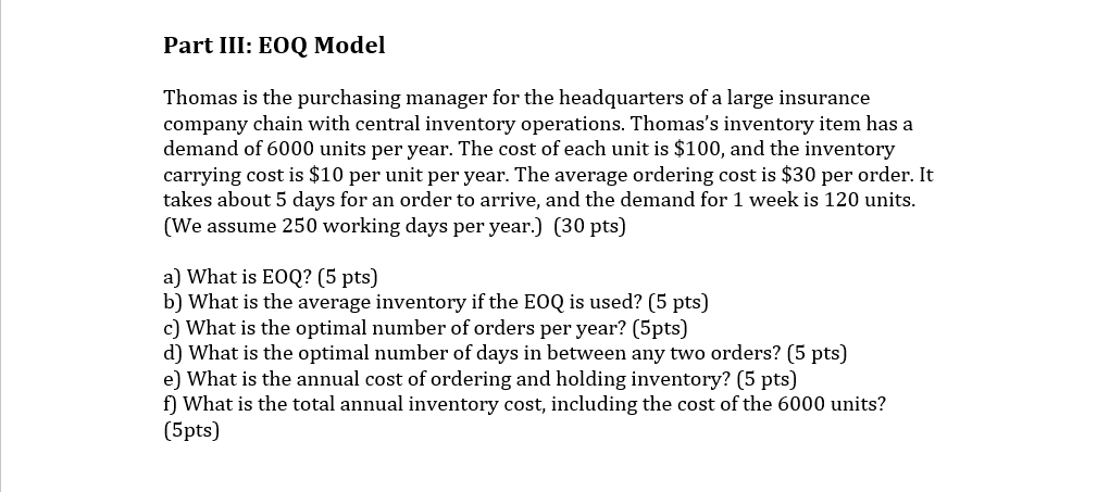 Part III: EOQ Model Thomas is the purchasing manager for the