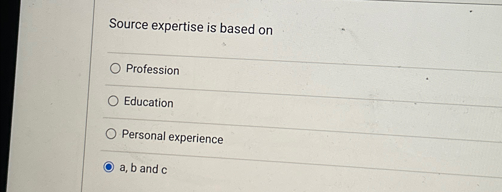  Source expertise is based on Profession Education Personal experience a,b and