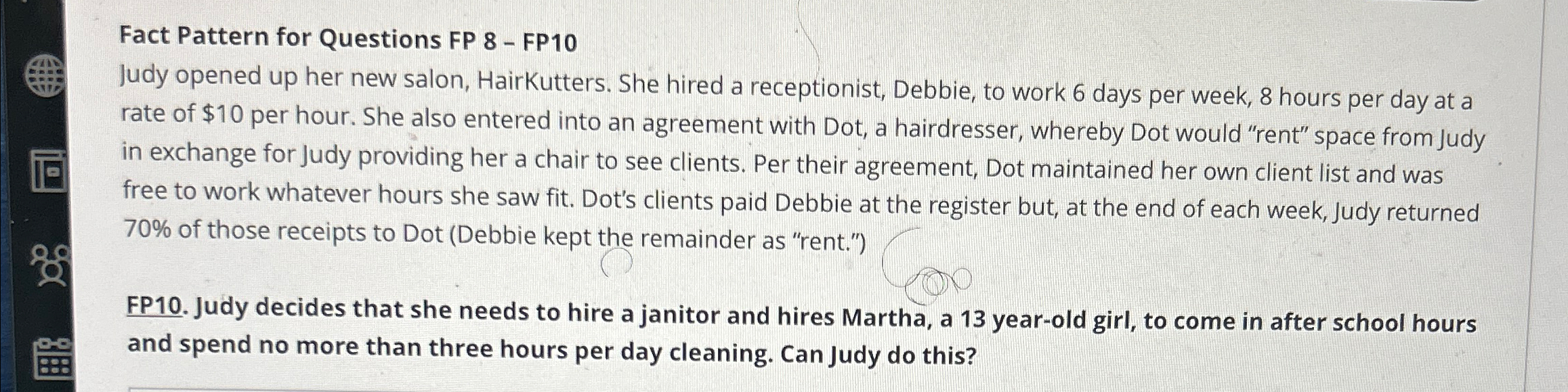  Fact Pattern for Questions FP 8- FP10 Judy opened up her