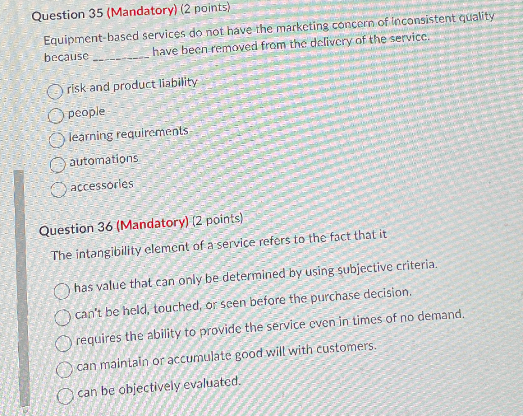  Question 35(Mandatory)(2 points) Equipment-based services do not have the marketing concern