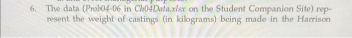 the Student Companion Site) represent the weight of castings (in kilograms) being