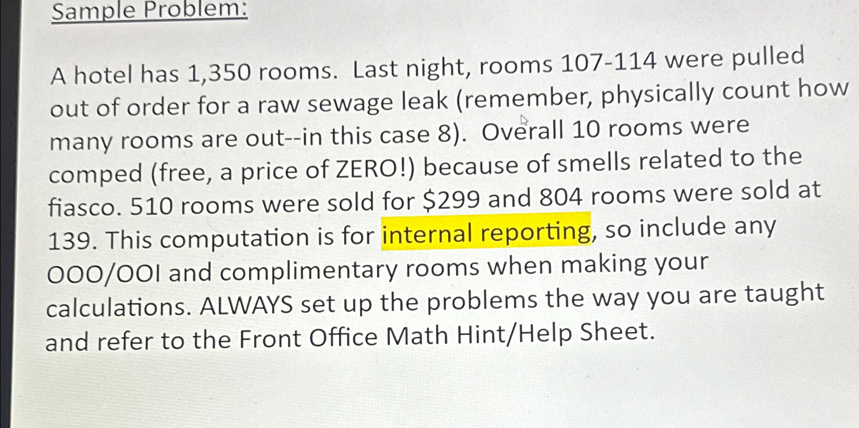  Sample Problem: A hotel has 1,350 rooms. Last night, rooms 107-114