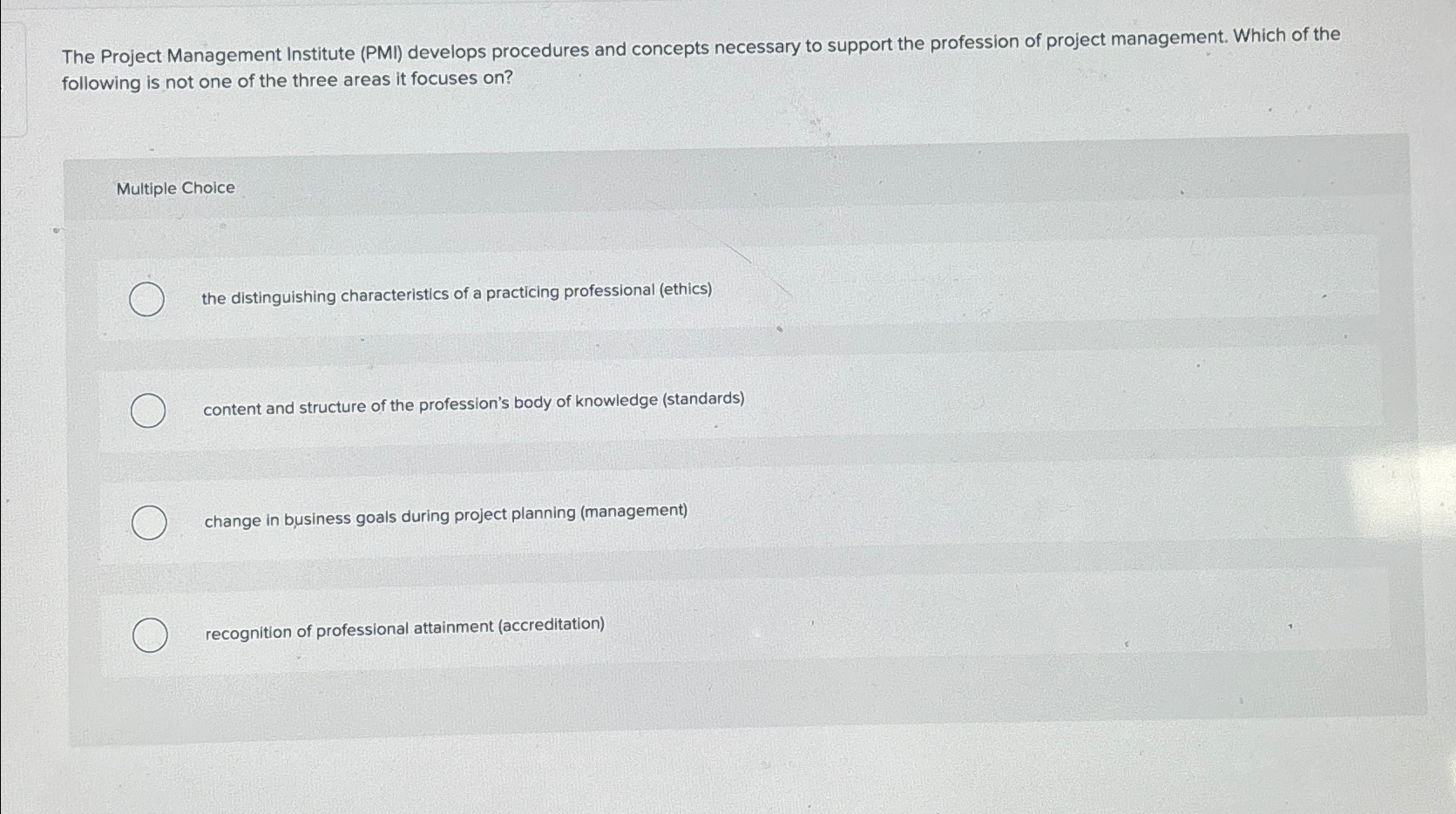  The Project Management Institute (PMI) develops procedures and concepts necessary to