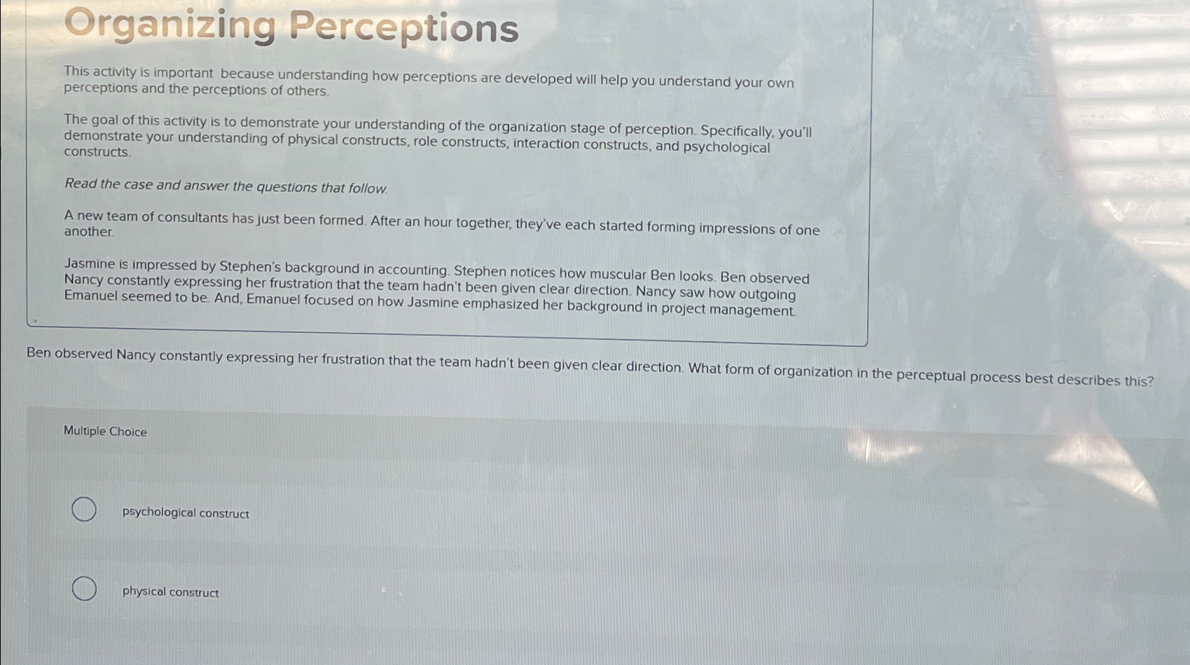  Organizing Perceptions This activity is important because understanding how perceptions are