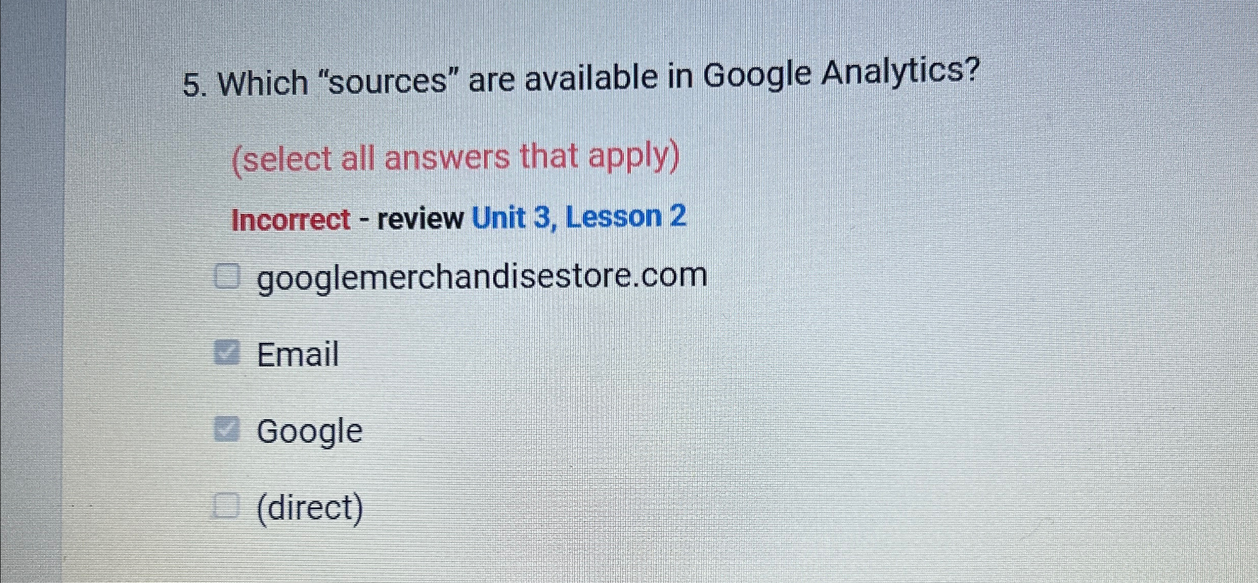  Which "sources" are available in Google Analytics? (select all answers that