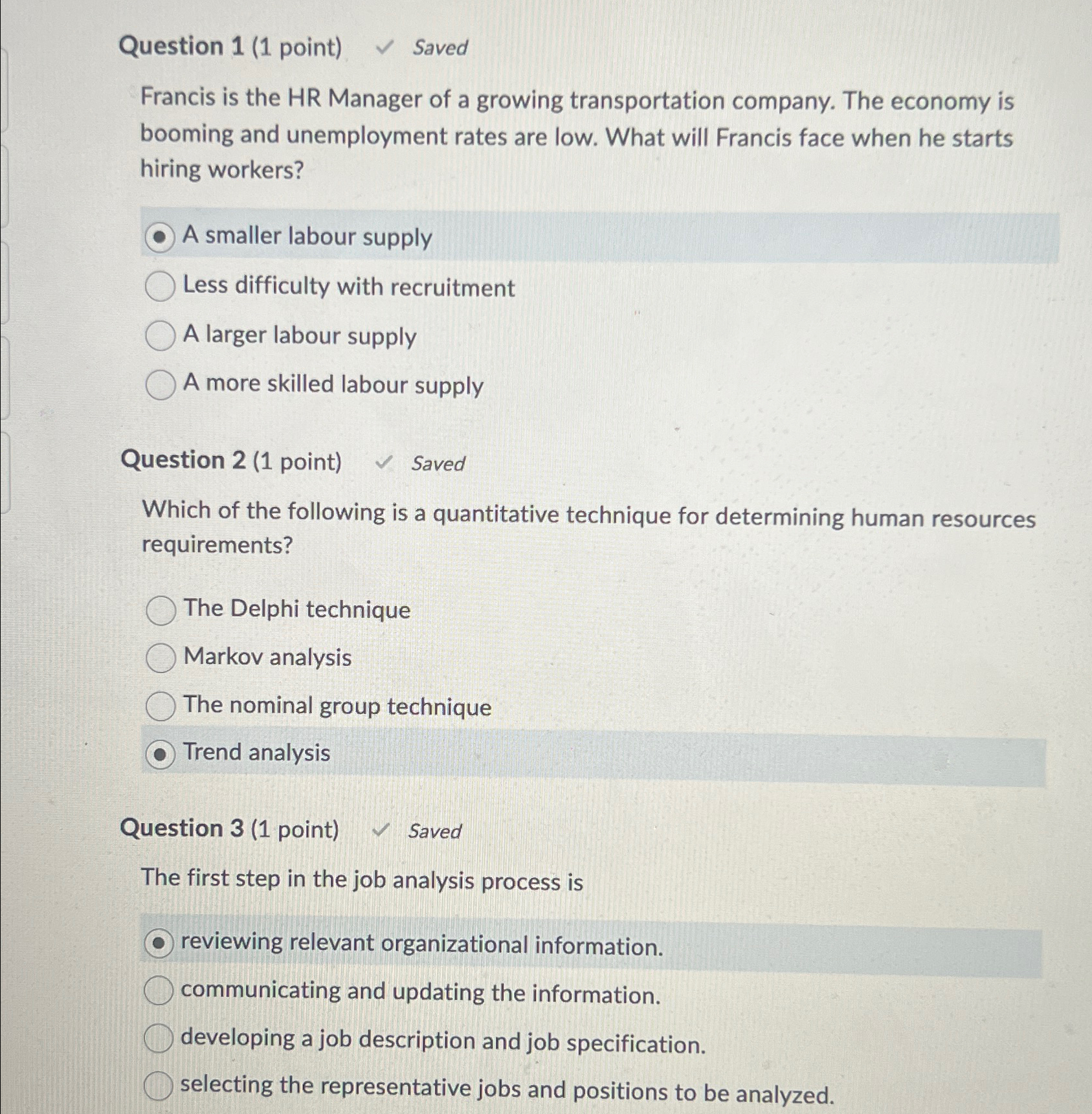  Question 1(1 point) Saved Francis is the HR Manager of a