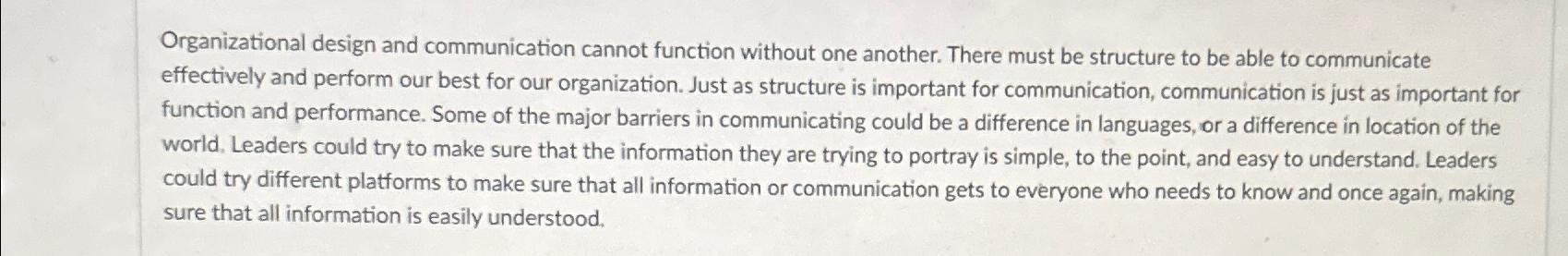  Rely to Organizational design and communication cannot function without one another.
