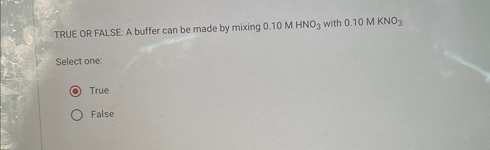  TRUE OR FALSE: A buffer can be made by mixing 0.10MHNO3