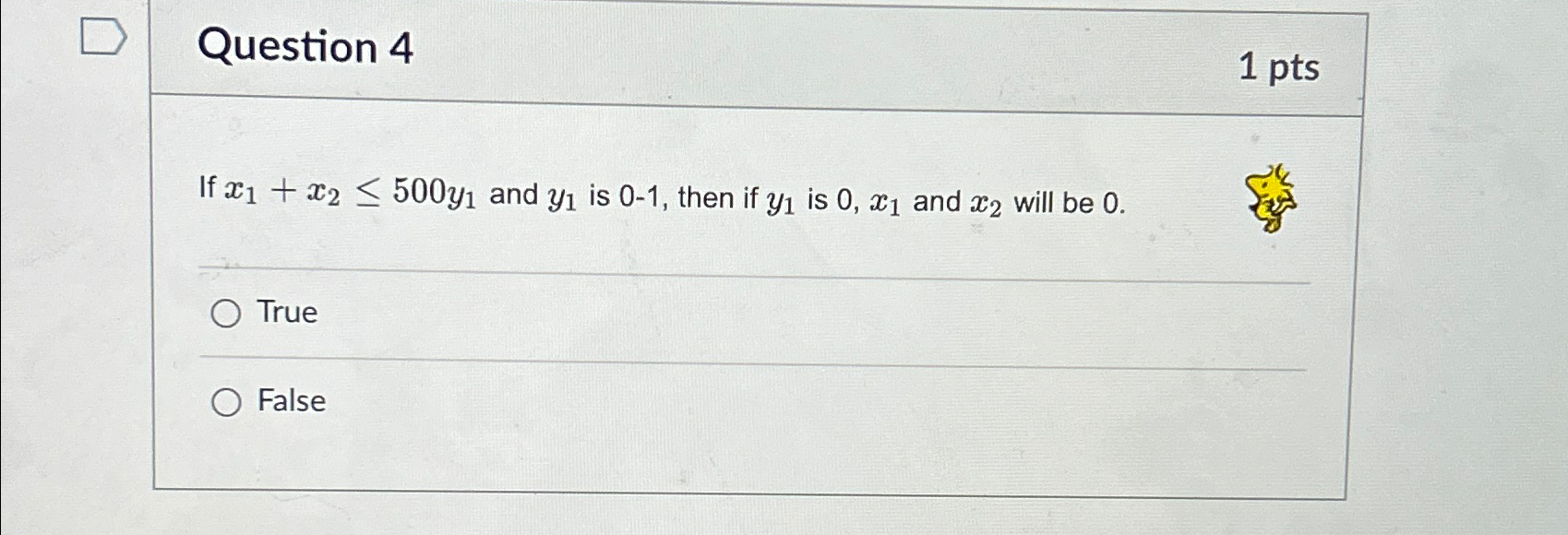  Question 4 1 pts If x1+x2500y1 and y1 is 0-1, then