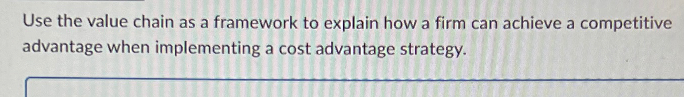  Use the value chain as a framework to explain how a