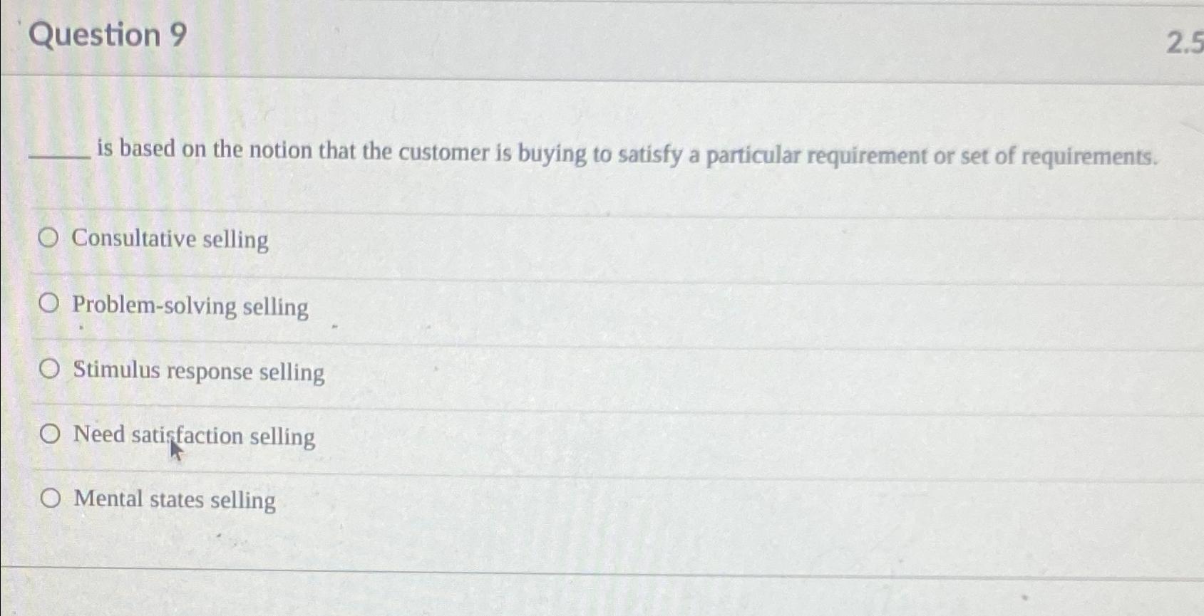  Question 9 is based on the notion that the customer is