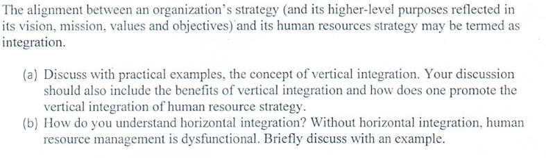  The alignment between an organization's strategy (and its higher-level purposes reflected