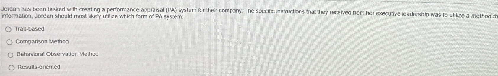  Jordan has been tasked with creating a performance appraisal (PA) system