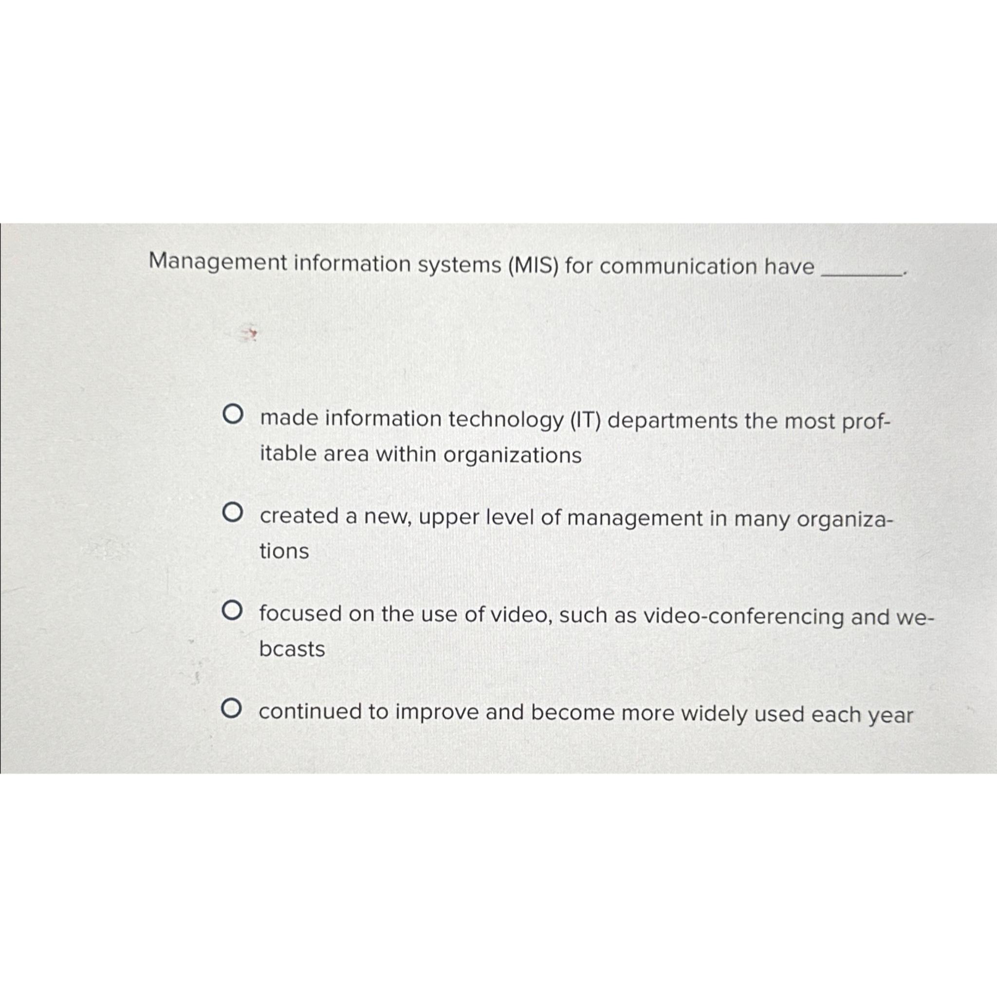  Management information systems (MIS) for communication have made information technology (IT)