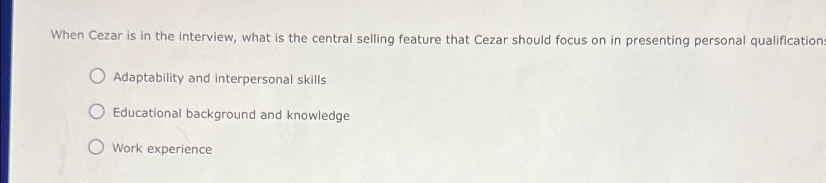  When Cezar is in the interview, what is the central selling