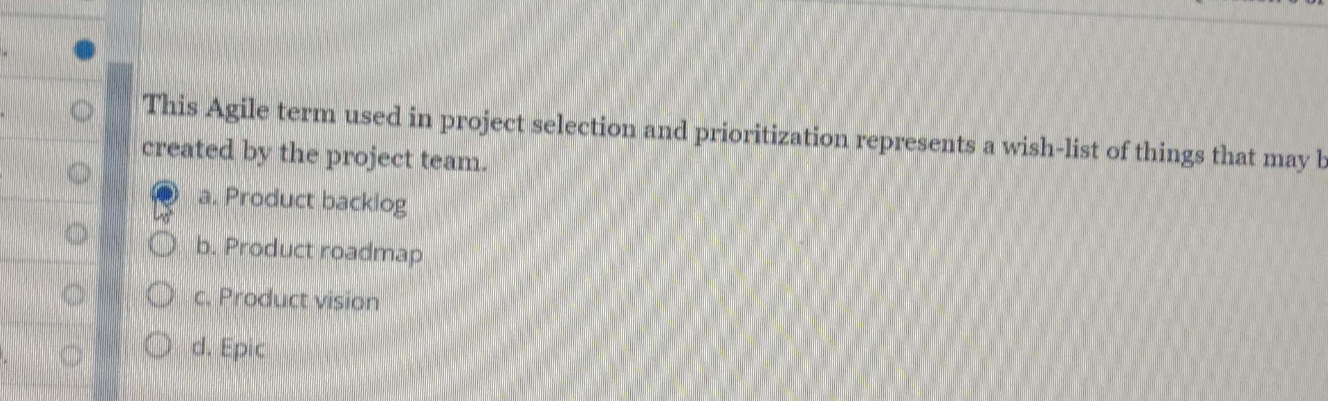  This Agile term used in project selection and prioritization represents a