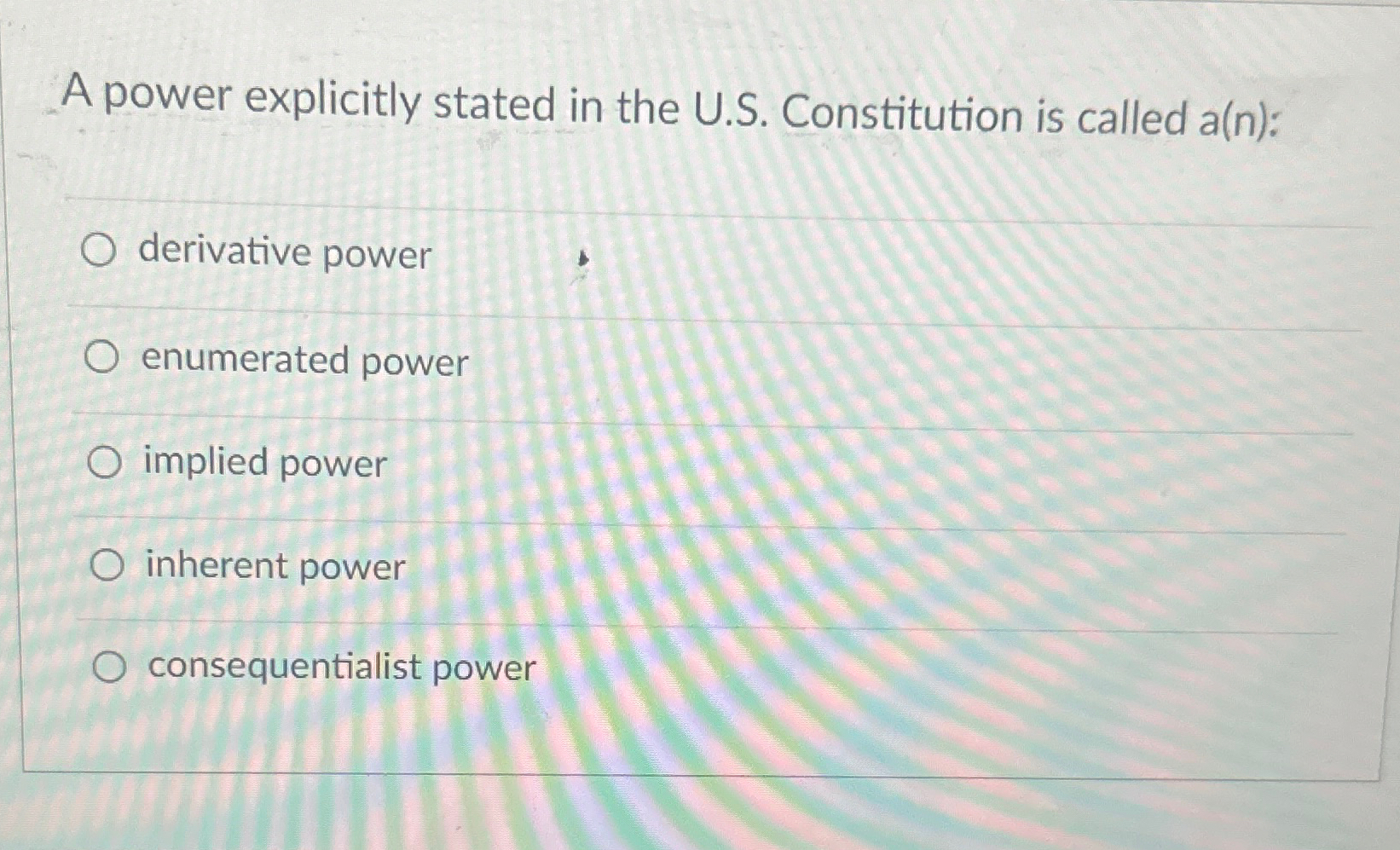  A power explicitly stated in the U.S. Constitution is called a(n):