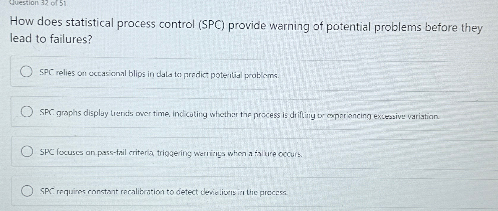  Question 32 of 51 How does statistical process control (SPC) provide