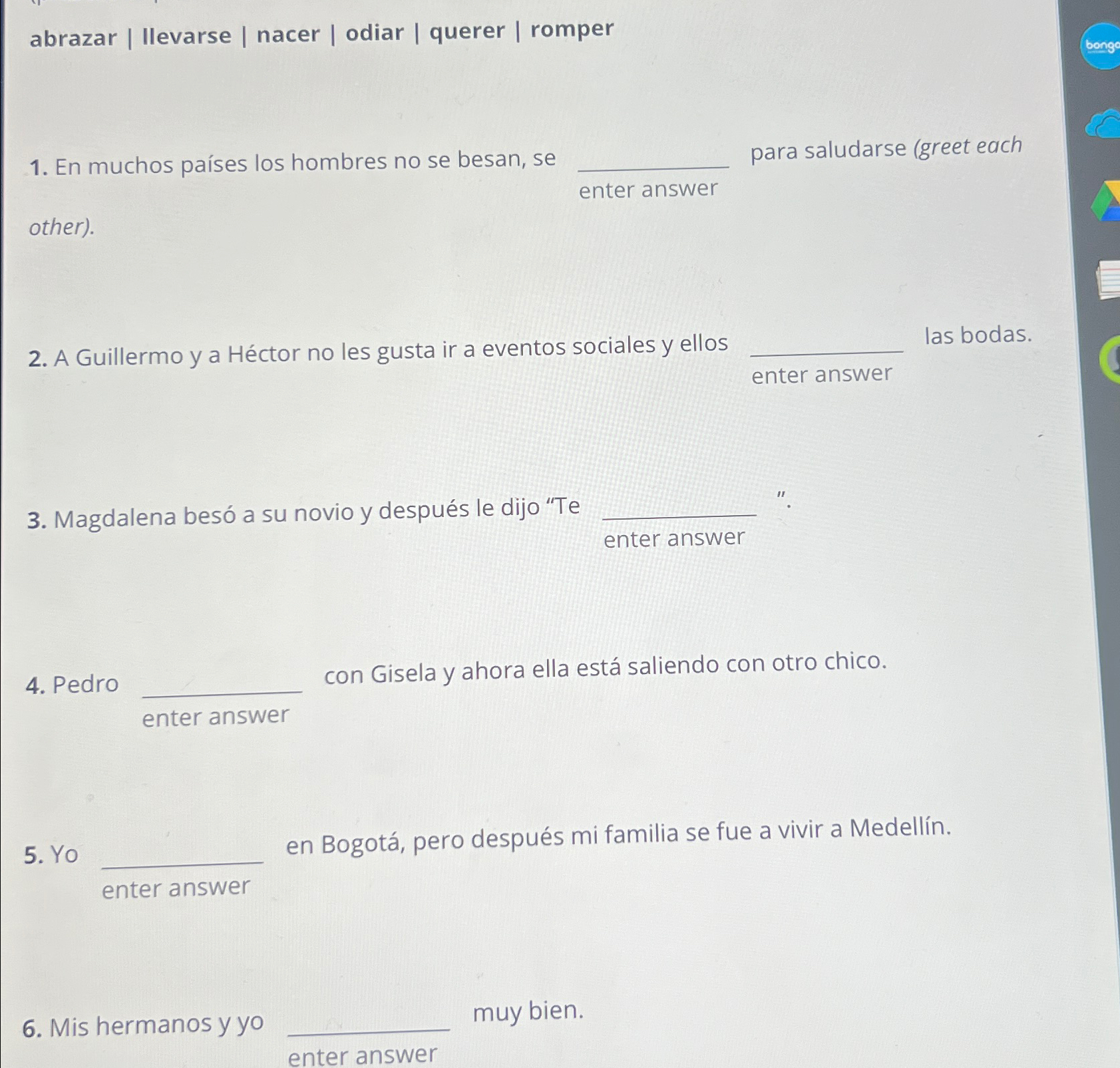  abrazar | llevarse | nacer | odiar | querer | romper