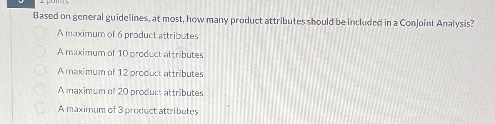  Based on general guidelines, at most, how many product attributes should