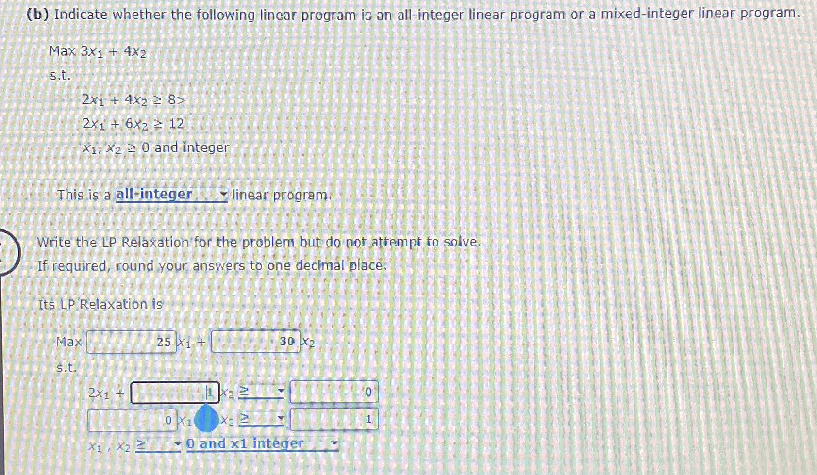  (b) Indicate whether the following linear program is an all-integer linear