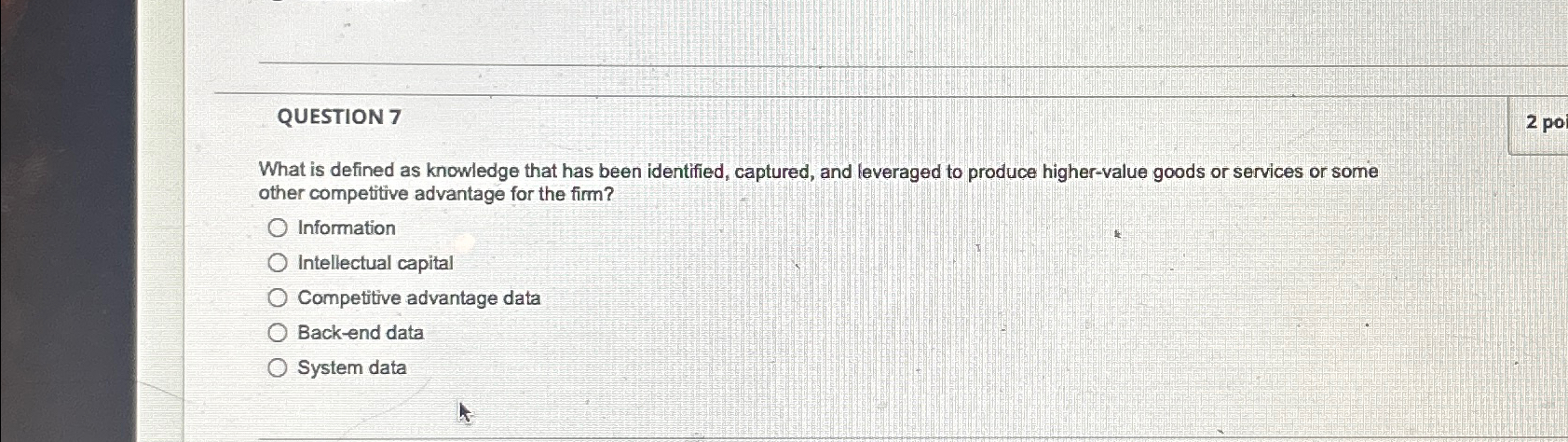  QUESTION 7 2 po What is defined as knowledge that has