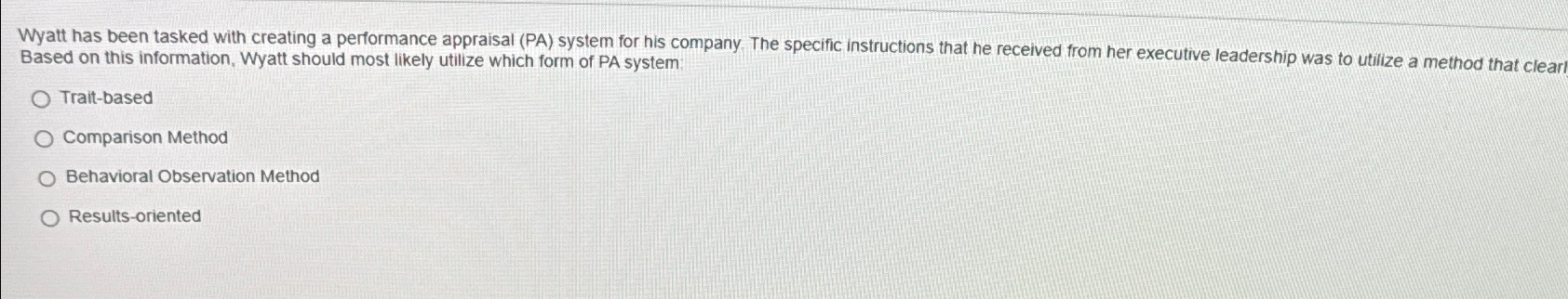  Wyatt has been tasked with creating a performance appraisal (PA) system