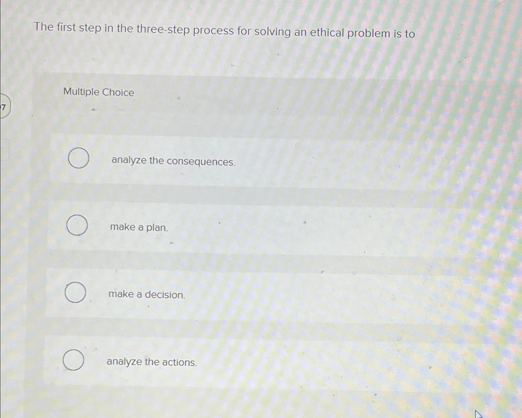  The first step in the three-step process for solving an ethical
