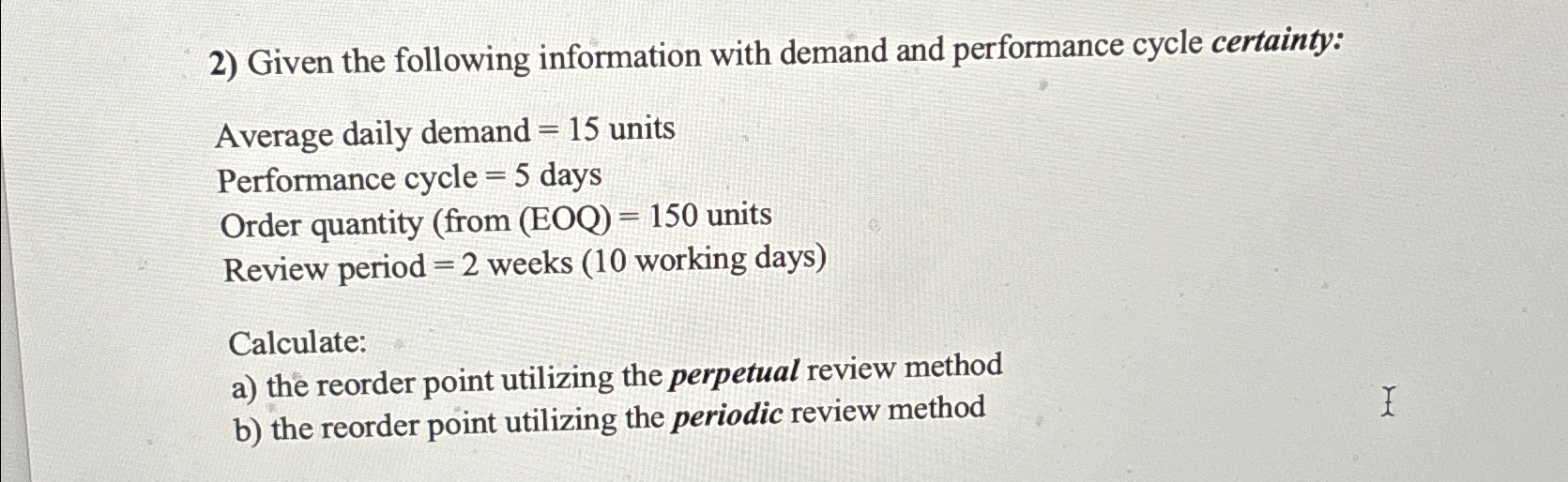  Given the following information with demand and performance cycle certainty: Average