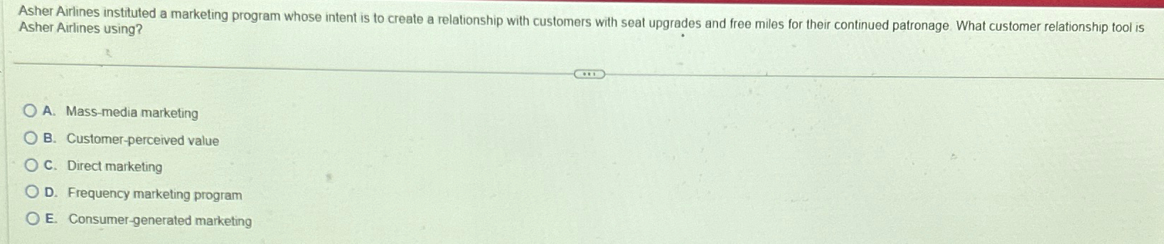  Asher Airlines instituted a marketing program whose intent is to create
