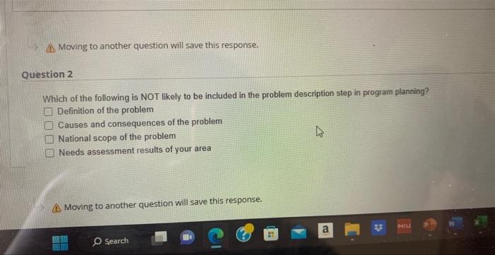  Moving to another question will save this response. Question 2 Which