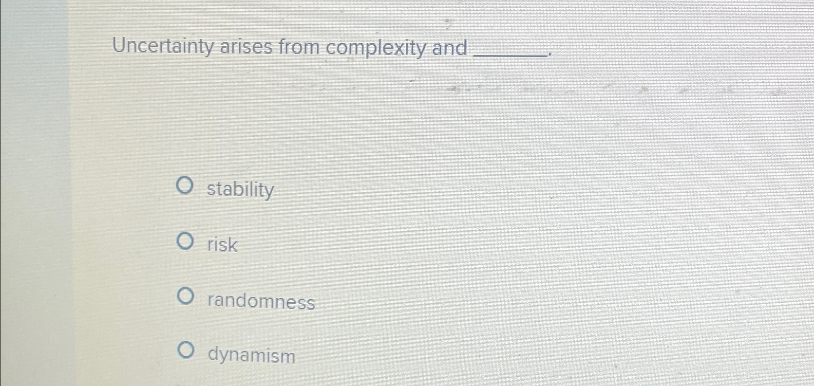  Uncertainty arises from complexity and stability risk randomness dynamism 