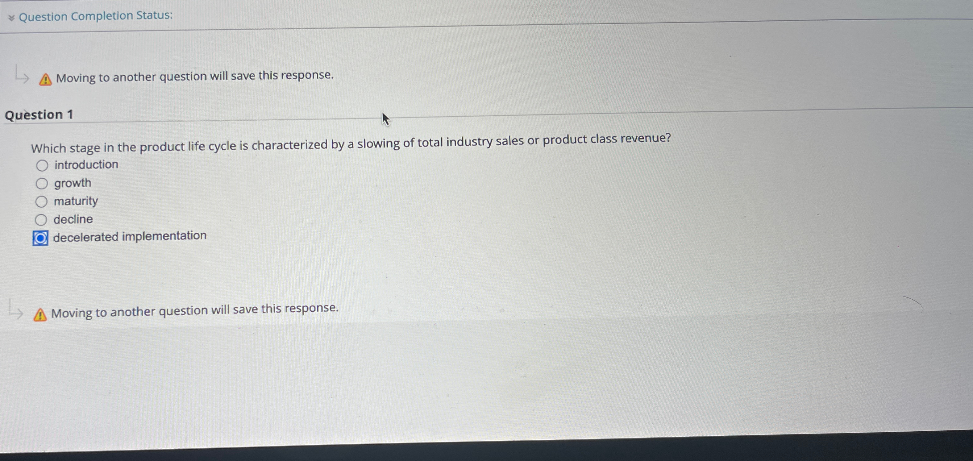  Question Completion Status: Moving to another question will save this response.